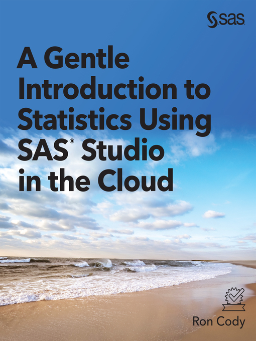 Title details for A Gentle Introduction to Statistics Using SAS Studio in the Cloud by Ron Cody - Available